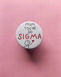 Mum You're So Sigma Magnet – Funny Meme Fridge Decor, Stick Man Heart Gift