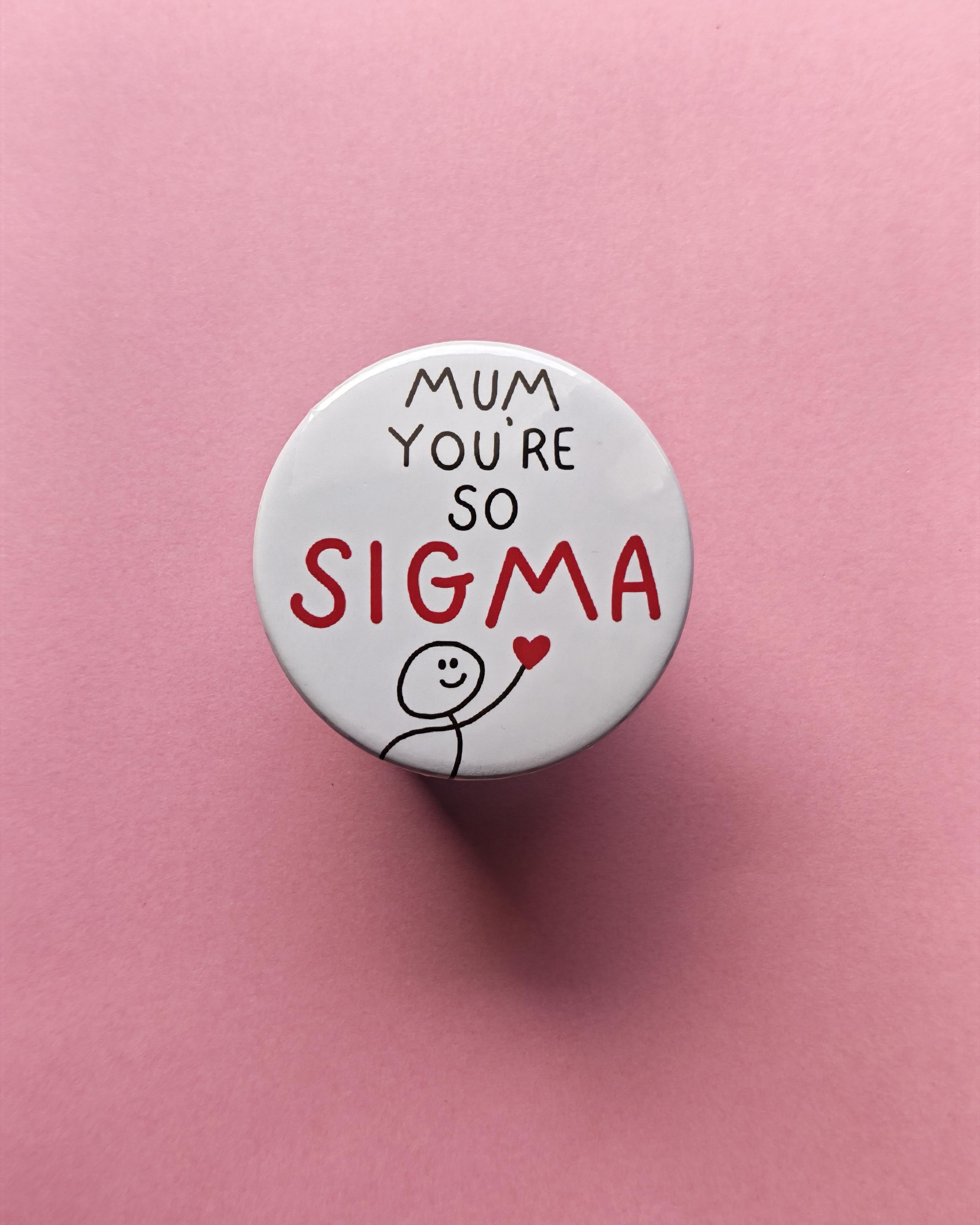 Mum You're So Sigma Magnet – Funny Meme Fridge Decor, Stick Man Heart Gift