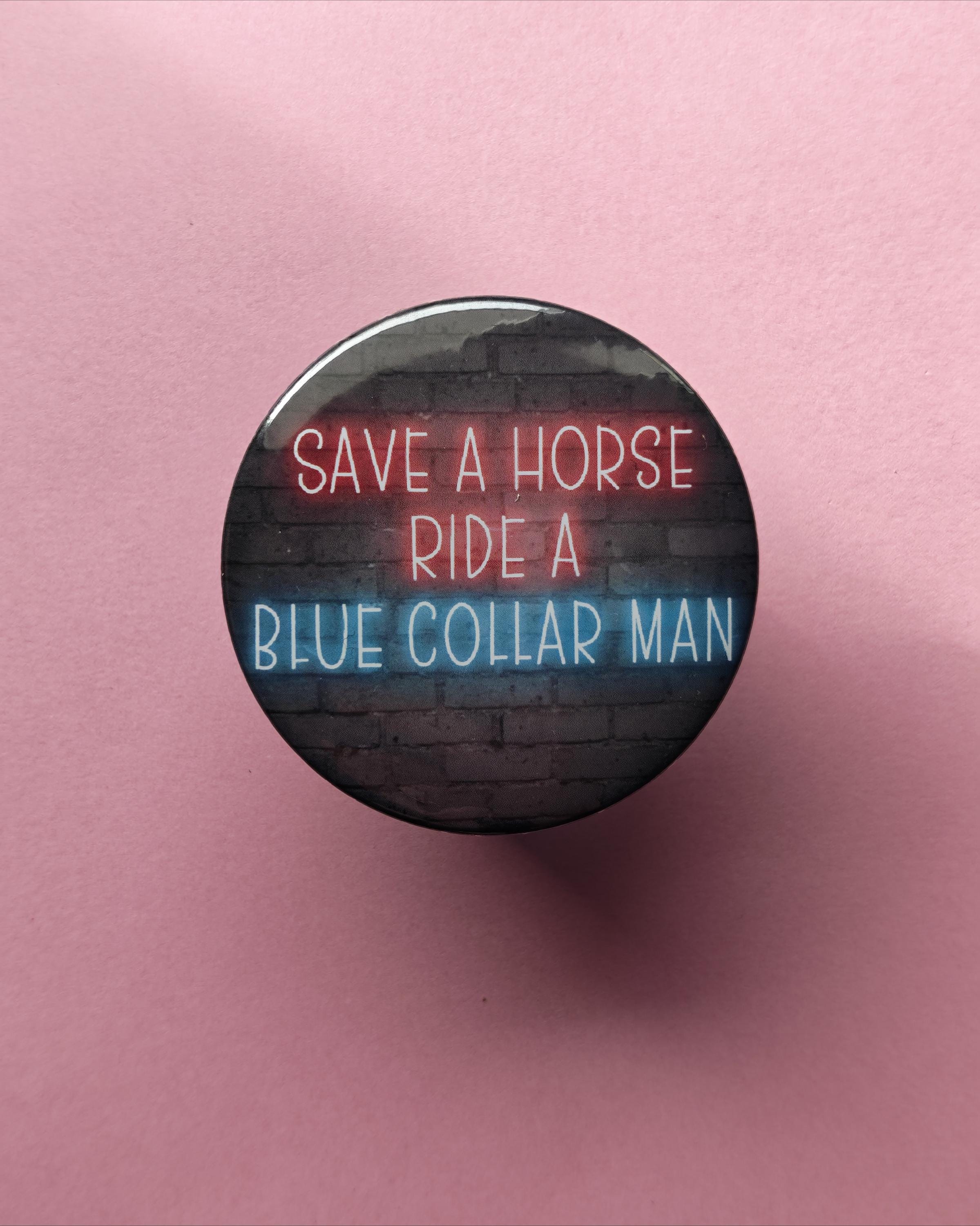 Funny Neon Sign Magnet – Save a Horse Ride a Blue Collar Man – Bar Decor, Man Cave